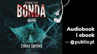 Zimna sprawa Katarzyna Bonda Audiobook PL [upl. by Omero]