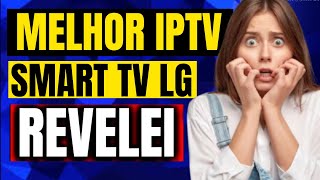 🔴MELHOR IPTV PARA SMART TV LG🔴 ESSE É O MELHOR IPTV PARA TV LG 🔴MELHOR IPTV LG [upl. by Hsiekal789]