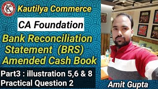 CA Foundation  BRS  Amended cash Book  illustration 56 amp 8 Practical question 2 [upl. by Eila]