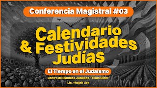 03 Calendario y Festividades Judías  El Tiempo en el Judaísmo [upl. by Innis]