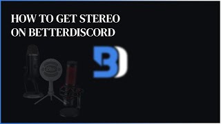 How to get Stereo on BetterDiscord OCTOBER 2022 [upl. by Scandura]