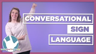 Conversational Sign Language  Part 1 [upl. by Elisabeth839]