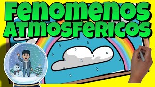 🌈 Los FENÓMENOS ATMOSFÉRICOS para NIÑOS de PRIMARIA [upl. by Bendicta]