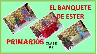 PRIMARIOS  EL BANQUETE DE ESTER LA REINA ESTER OFRECE UN BANQUETECLASE  7 MINISTERIO INFANTIL [upl. by Ane]