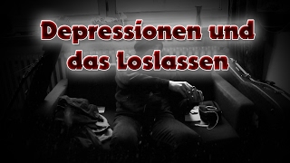 Depressionen und das Loslassen [upl. by Laddy]