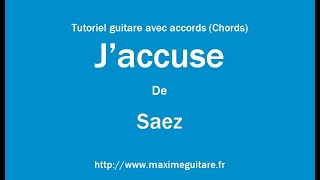 Jaccuse Saez  Tutoriel guitare avec accords et partition en description Chords [upl. by Berton]