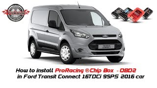 How to install ProRacing® Chip Box   OBD2 in Ford Transit Connect 16TDCi 95PS 2016 car [upl. by Ecnaiva]