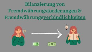 Fremdwährungsforderungen und Fremdwährungsverbindlichkeiten  Bilanzierung 4 [upl. by Aihsenet]