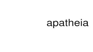 How to pronounce apatheia [upl. by Vala]