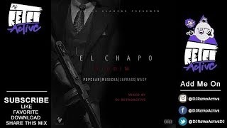 DJ RetroActive  El Chapo Riddim Mix Notnice Records September 2017 [upl. by Huang]