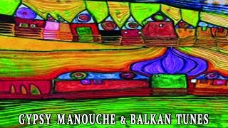 Various Artists  World Music  Gypsy Manouche amp Balkan Tunes [upl. by Marie-Ann]