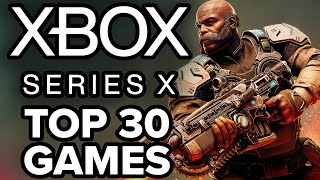 TOP 30 BEST Xbox Series X Games of All Time 2023 Edition [upl. by Araeit348]