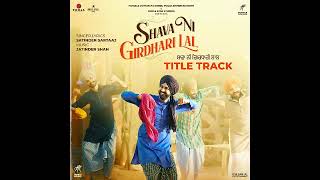 Shava Ni Girdhari Lal Title Track Gippy Grewal  Satinder Sartaaj  Jatinder Shah  Humble Music [upl. by Chabot747]