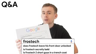 Frostech Answers The Webs Most NOT Searched Questions [upl. by Eilraep976]