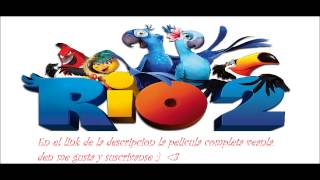 rio 2 la pelicula completa [upl. by Whittaker]