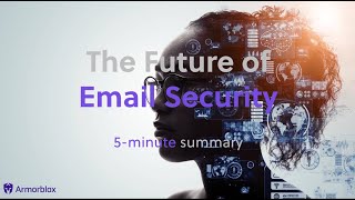 The Future of Email Security  Where We Are amp Where We Go From Here [upl. by Holmun]