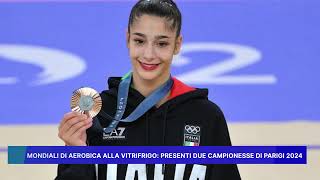 MONDIALI DI AEROBICA ALLA VITRIFRIGO PRESENTI DUE CAMPIONESSE DI PARIGI 2024 [upl. by Yelah924]