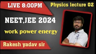 work power energy by Rakesh yadav sir  part 02  for neet jee mains amp advanced class 11th [upl. by Ttreve]