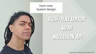 Frontend System Design  Richtext Editor with Mutation API [upl. by Fishbein880]