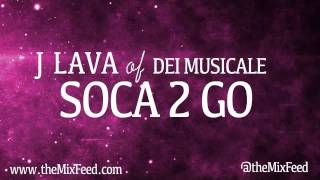 JLava Dei Musicale  Soca 2 Go Soca Music Mix Trinidad Carnival 2012 GroovyPower Soca Music [upl. by Attevaj]