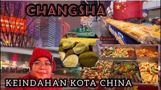 KEINDAHAN KOTA CHANGSHA CHINA 🇨🇳 DI MALAM HARI JALANJALAN KULINER [upl. by Nesnah862]