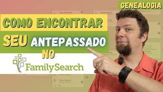 DICAS PARA ENCONTRAR SEU ANTEPASSADO NO FAMILYSEARCH [upl. by Jelks110]