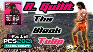 R Gullit Iconic Moment Rating 99 EPIC Goals amp Assists PES2021 PCPS4 [upl. by Chapa]