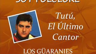 Los Guaranies  Tutu El ultimo cantor [upl. by Dorweiler]