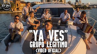 Ya ves  Video oficial  Grupo Legítimo 2022 [upl. by Avivah835]