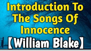 Introduction To The Songs Of Innocence  William Blake [upl. by Asseneg]