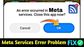 An error occurred in meta services close this app now solve  An error occurred in meta services [upl. by Robinson]