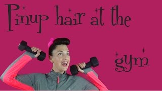 PINUP hair at the GYM perfect for EXERCISING  Fitfully Vintage [upl. by Okramed520]