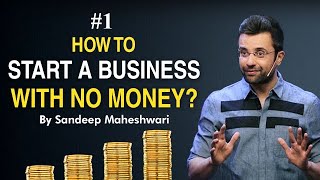 1 How to Start a Business with No Money By Sandeep Maheshwari I Hindi businessideas [upl. by Harac]