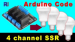 Home Automation How to use 4 channel Solid State Relay with Arduino To control 4 bulbs or loads [upl. by Lanor]