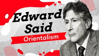 Edward Said and Orientalism A Simple Explanation [upl. by Crystie]