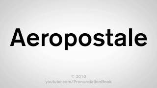 How To Pronounce Aeropostale [upl. by Montanez600]