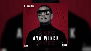 EL KATIBA  Aya Winek Official Audio  أيّا وينك [upl. by Benco]