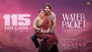 Water Packet  Video Song  RAAYAN  Dhanush  Sun Pictures  AR Rahman  Santhosh Narayanan [upl. by Torres]