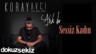 Koray Avcı  Sessiz Kadın Official Audio [upl. by Niryt]