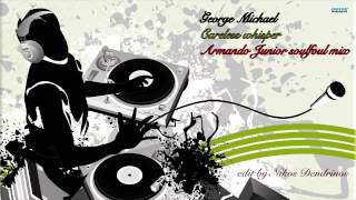 quotCareless Whisperquot Armando Junior Soulful Mix  George Michael [upl. by Horodko]