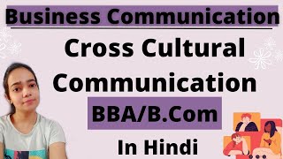 Business CommunicationCross Cultural CommunicationBBABCOMIn Hindi [upl. by Myo]