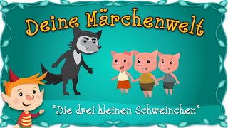 Die drei kleinen Schweinchen  Märchen und Geschichten für Kinder  Deine Märchenwelt [upl. by Burgess]