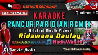 TAPSEL  PANCUR PARIDIAN REMIX KARAOKE NADA WANITA  RIDAWANA DAULAY  ORIGINAL MUSIK VIDEO [upl. by Assil]