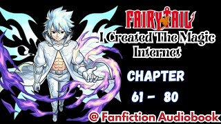 Fairy Tail I Created The Magic Internet Chapter 61  80 [upl. by Clinton975]