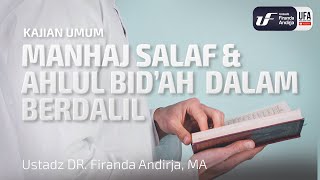 Manhaj Salaf dan Ahlul Bidah dalam Berdalil  Ustadz Dr Firanda Andirja MA [upl. by Jarl]