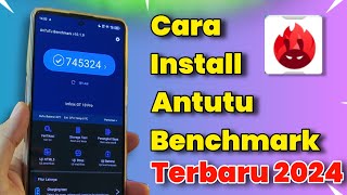 Cara Instal Antutu Benchmark Terbaru Di Semua HP Android Terbaru 2024 [upl. by Russian]