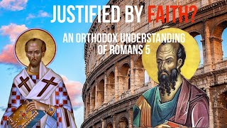 Justified by Faith—An Orthodox Understanding [upl. by Inanuah]