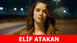 Elif Atakan Kimdir [upl. by Esoranna687]