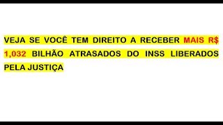 VEJA SE VOCÊ TEM DIREITO A RECEBER MAIS R 1 BILHÃO ATRASADOS DO INSS [upl. by Hesketh]