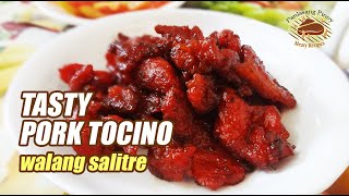 PORK TOCINO 🐷 MASARAP AT WALANG SALITRE [upl. by Ainoet]